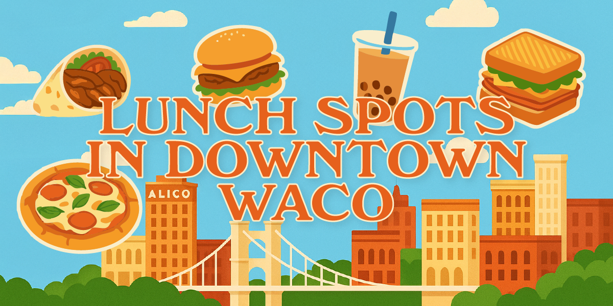 Lunch Spots In Downtown Waco