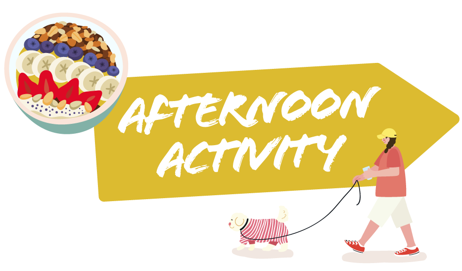 Illustration of a person walking a dog with a yellow arrow reading "Afternoon Activity," and a bowl of fruit, nuts, and yogurt in the corner.